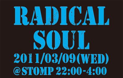 Radical Soul@大阪 club STOMP 2011.03.09